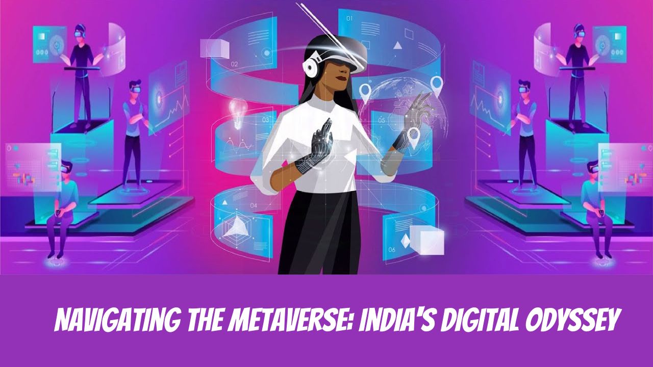 Navigating the Metaverse: India’s Digital Odyssey