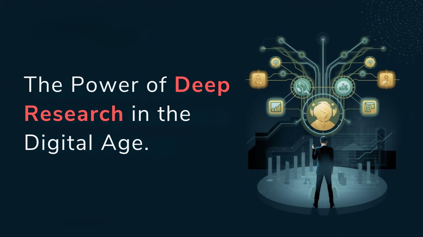 The Power of Deep Research in the Digital Age